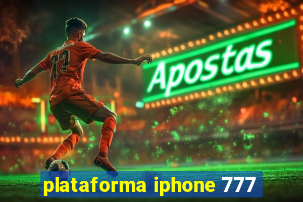 plataforma iphone 777